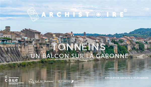 Archistoire© : Tonneins, un balcon sur la Garonne
