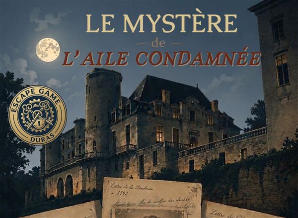 Château de Duras - Escape Game "Le mystère de l'aile condamnée"