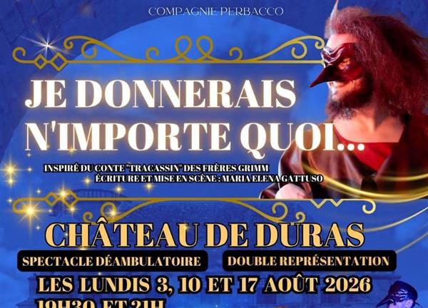 Je donnerais n'importe quoi : Spectacle médiévale dans le château de Duras