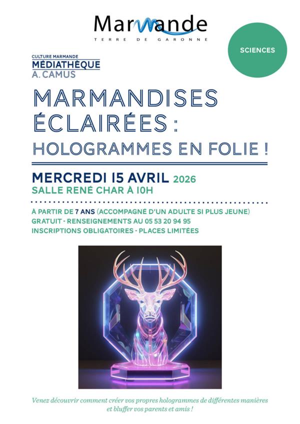 Les Marmandises éclairées : Hologramme en folie !