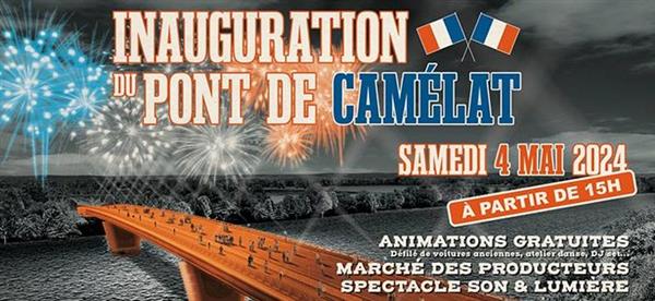 Inauguration du Pont de Camélat Le 4 mai 2024